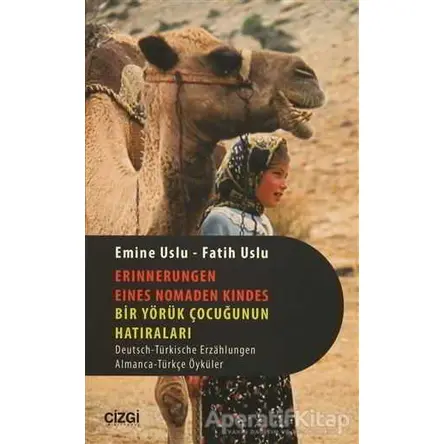 Bir Yörük Çocuğunun Hatıraları - Emine Uslu - Çizgi Kitabevi Yayınları