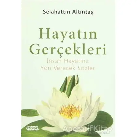 Hayatın Gerçekleri - Selahattin Altıntaş - Tebeşir Yayınları