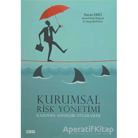 Kurumsal Risk Yönetimi - Hasan Ekici - Çizgi Kitabevi Yayınları