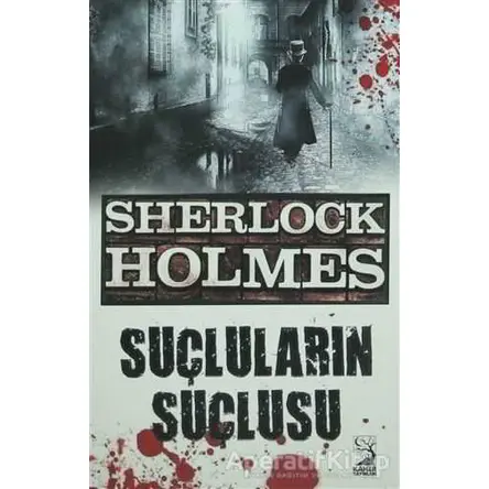 Sherlock Holmes : Suçluların Suçlusu - Sir Arthur Conan Doyle - Kamer Yayınları