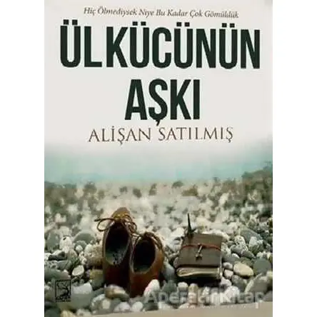 Ülkücünün Aşkı - Alişan Satılmış - Kamer Yayınları