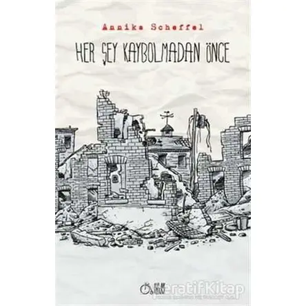 Her Şey Kaybolmadan Önce - Annika Scheffel - Aylak Adam Kültür Sanat Yayıncılık