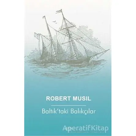 Baltıktaki Balıkçılar - Robert Musil - Zeplin Kitap