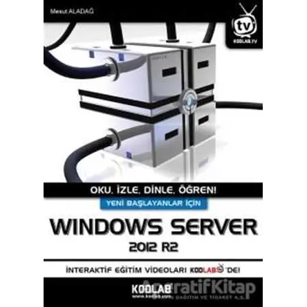 Yeni Başlayanlar İçin Windows Server - Kolektif - Kodlab Yayın Dağıtım
