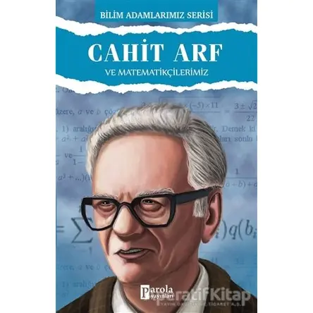 Cahit Arf ve Matematikçilerimiz - Ali Kuzu - Parola Yayınları