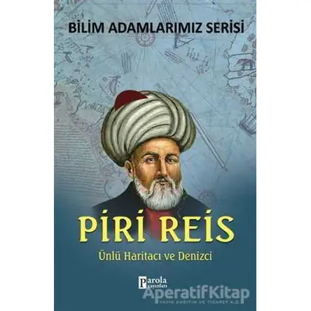 Piri Reis - Bilim Adamlarımız Serisi - Ali Kuzu - Parola Yayınları