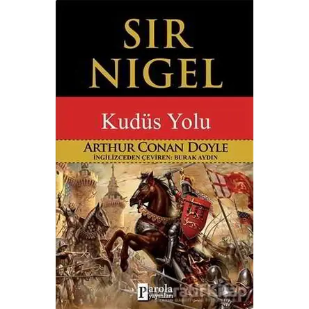 Sir Nigel - Sir Arthur Conan Doyle - Parola Yayınları