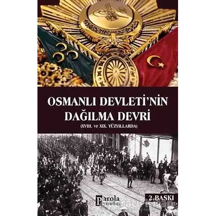 Osmanlı Devletinin Dağılma Devri - Yusuf Akçura - Parola Yayınları