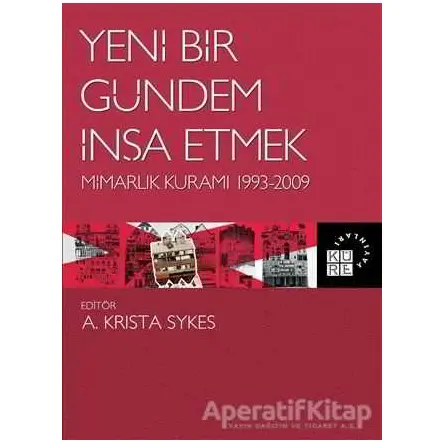 Yeni Bir Gündem İnşa Etmek - Kolektif - Küre Yayınları