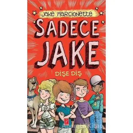 Sadece Jake - Dişe Diş - Jake Marcionette - Pena Yayınları