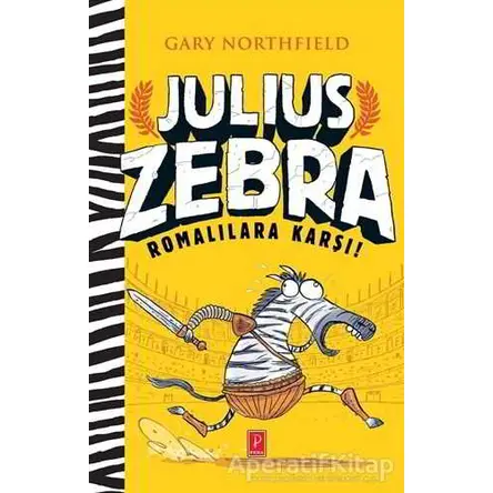 Julius Zebra Romalılara Karşı! - Gary Northfield - Pena Yayınları