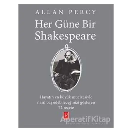 Her Güne Bir Shakespeare - Allan Percy - Pena Yayınları