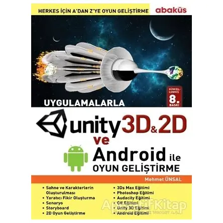 Unity 3D-2D ve Android ile Oyun Geliştirme - Mehmet Ünsal - Abaküs Kitap