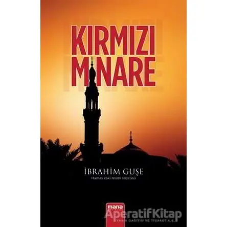 Kırmızı Minare - İbrahim Guşe - Mana Yayınları