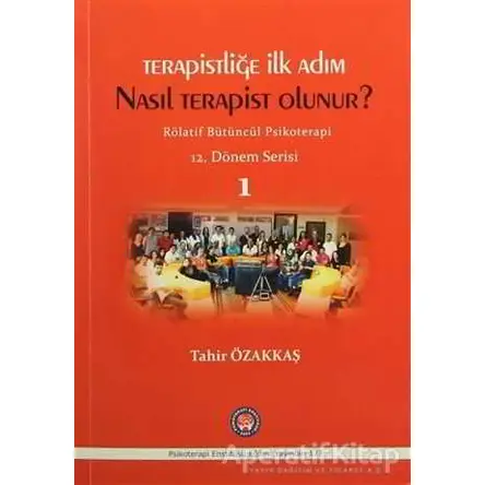 Terapistliğe İlk Adım - Nasıl Terapist Olunur? - Tahir Özakkaş - Psikoterapi Enstitüsü