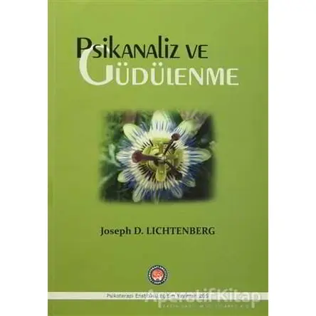 Psikanaliz ve Güdülenme - Joseph D. Lichtenberg - Psikoterapi Enstitüsü