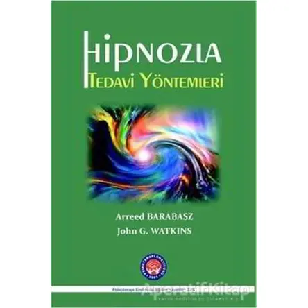 Hipnozla Tedavi Yöntemleri - Arreed Barabasz - Psikoterapi Enstitüsü