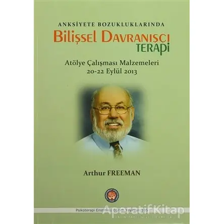 Anksiyete Bozukluklarında Bilişsel Davranışçı Terapi - Arthur Freeman - Psikoterapi Enstitüsü