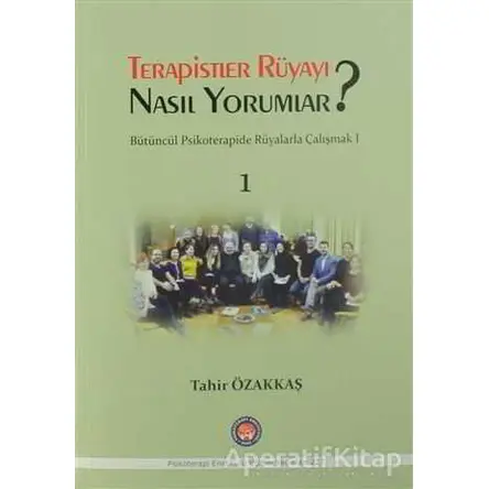 Terapistler Rüyayı Nasıl Yorumlar? 1 - Tahir Özakkaş - Psikoterapi Enstitüsü