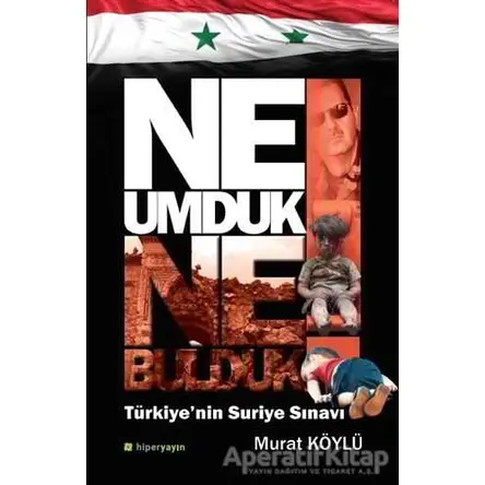 Ne Umduk Ne Bulduk - Murat Köylü - Hiperlink Yayınları