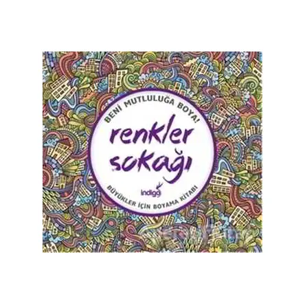 Renkler Sokağı : Büyükler İçin Boyama Kitabı - Kolektif - İndigo Kitap