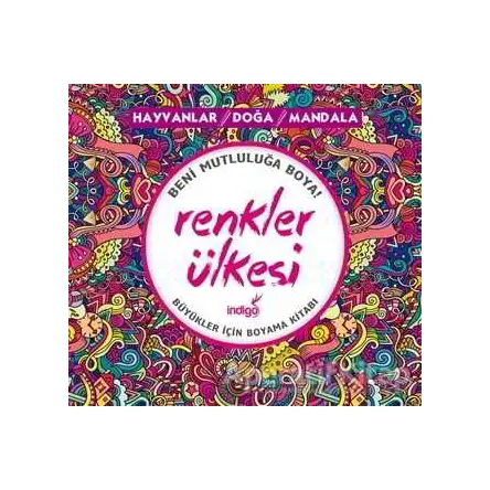 Renkler Ülkesi: Hayvanlar - Doğa - Mandala - Kolektif - İndigo Kitap