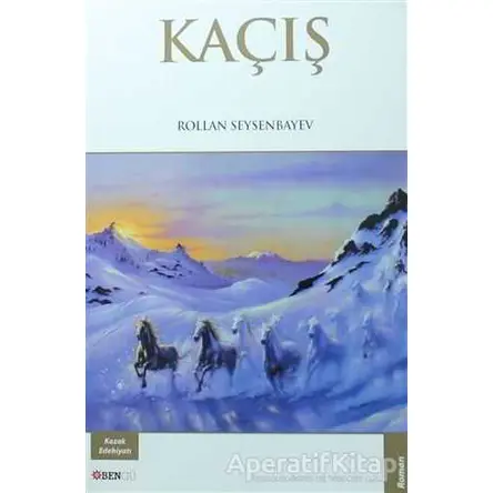 Kaçış - Rollan Seysenbayev - Bengü Yayınları