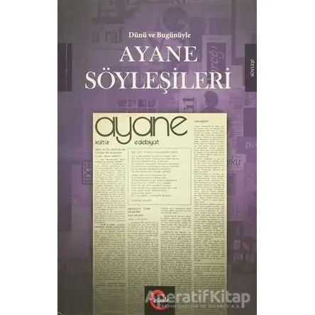 Dünü ve Bugünüyle Ayane Söyleşileri - Kolektif - Cümle Yayınları
