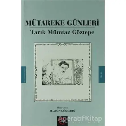 Mütareke Günleri - Tarık Mümtaz Göztepe - Cümle Yayınları