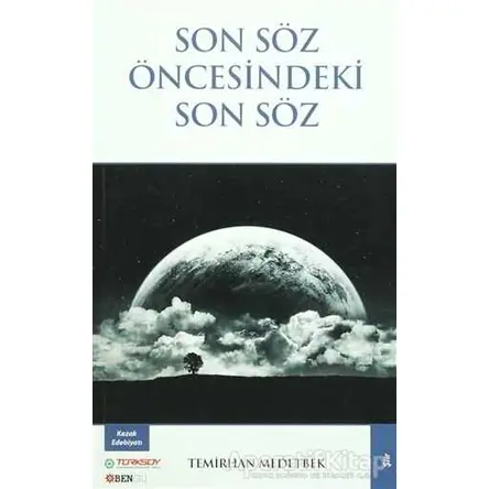 Son Söz Öncesindeki Son Söz - Temirhan Medetbek - Bengü Yayınları