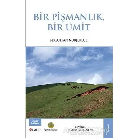 Bir Pişmanlık Bir Ümit - Beksultan Nurjekeuli - Bengü Yayınları