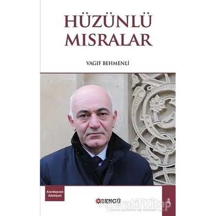 Hüzünlü Mısralar - Vagıf Behmenli - Bengü Yayınları