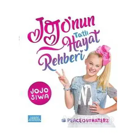 Jojonun Tatlı Hayat Rehberi - Jojo Siwa - Libros Yayınları