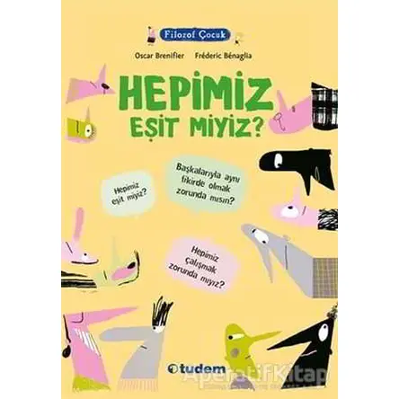 Filozof Çocuk : Hepimiz Eşit miyiz? - Oscar Brenifier - Tudem Yayınları
