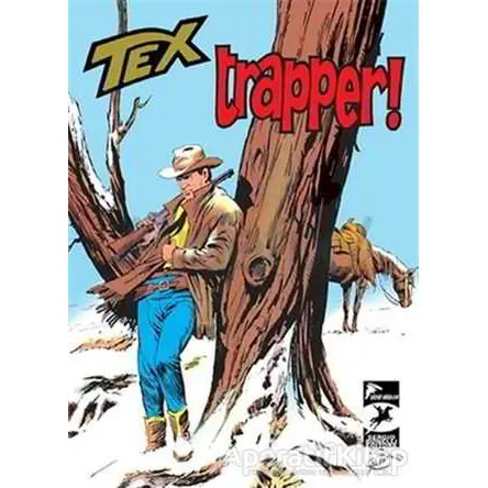 Tex Klasik 13 : Trapper! - Korkusuz Adamlar - Gianluigi Bonelli - Çizgi Düşler Yayınevi