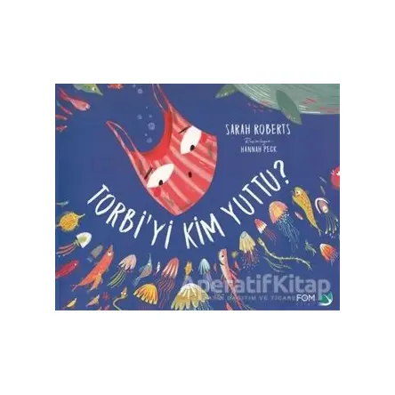 Torbiyi Kim Yuttu? - Sarah Roberts - FOM Kitap