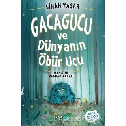 Gacagucu ve Dünyanın Öbür Ucu - Sinan Yaşar - FOM Kitap