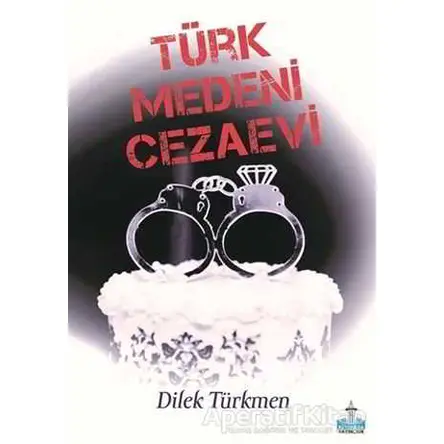 Türk Medeni Cezaevi - Dilek Türkmen - Büyükada Yayıncılık