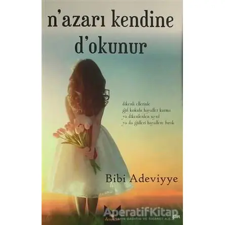Nazarı Kendine Dokunur - Bibi Adeviyye - Serencam Yayınevi
