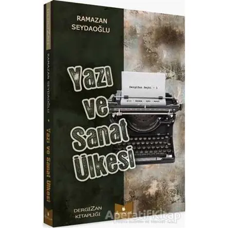 Yazı ve Sanat Ülkesi - Ramazan Seydaoğlu - Serencam Yayınevi