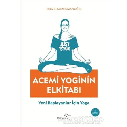 Acemi Yoginin Elkitabı - Esra E. Karaosmanoğlu - Paloma Yayınevi