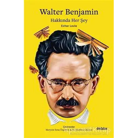 Walter Benjamin Hakkında Her Şey - Esther Leslie - Dedalus Kitap
