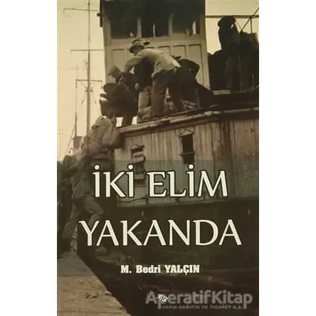 İki Elim Yakanda - M. Bedri Yalçın - Sınırsız Kitap