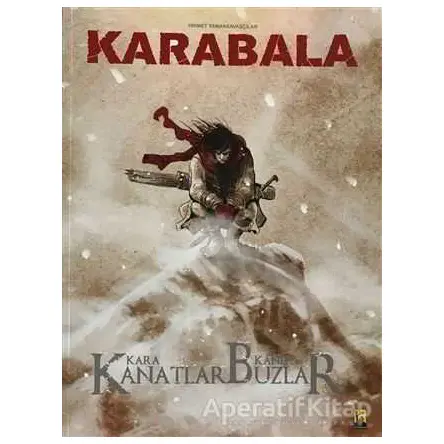 Karabala Cilt 3 - Kara Kanatlar Kanlı Buzlar - Hikmet Yamansavaşçılar - Arka Bahçe Yayıncılık