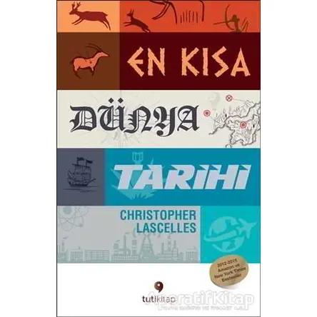 En Kısa Dünya Tarihi - Christopher Lascelles - Tuti Kitap