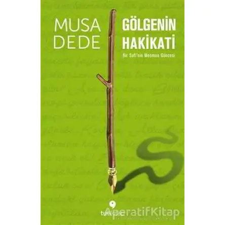 Gölgenin Hakikati - Musa Dede - Tuti Kitap