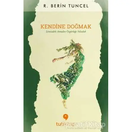 Kendine Doğmak - R. Berin Tuncel - Tuti Kitap