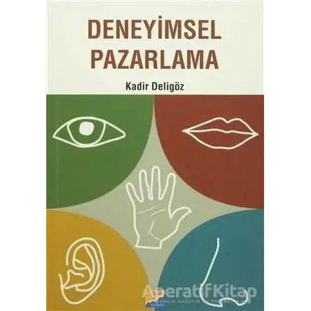 Deneyimsel Pazarlama - Kadir Deligöz - Siyasal Kitabevi