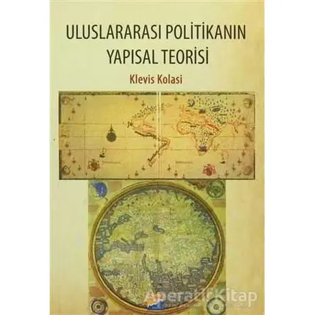 Uluslararası Politikanın Yapısal Teorisi - Klevis Kolasi - Siyasal Kitabevi