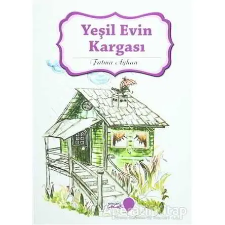 Yeşil Evin Kargası - Fatma Ayhan - Ensar Neşriyat
